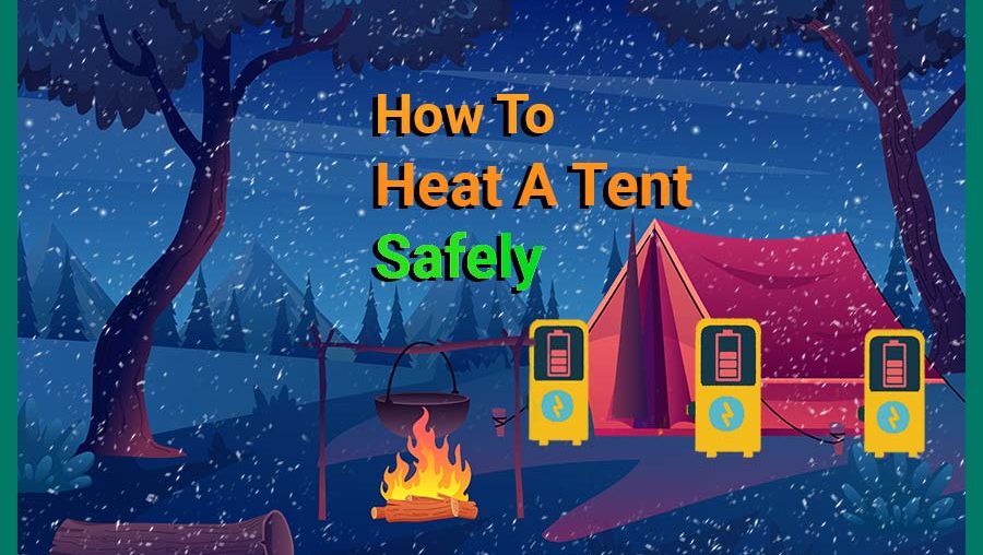 how to heat a tent safely